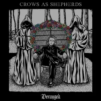 Deranged by Crows As Shepherds