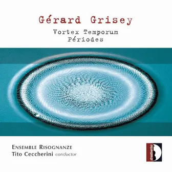 Grisey: Vortex temporum & Periodes by Tito Ceccherini