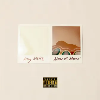 Now or Never by Kay Nellz