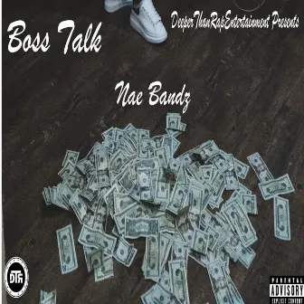 Boss Talk by Nae Bandz