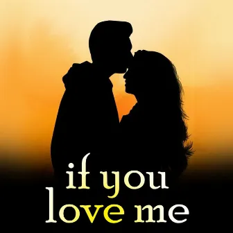 If You Love Me by John Bhushan