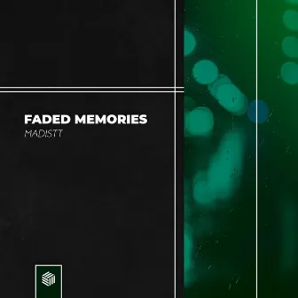 Faded Memories by Madistt