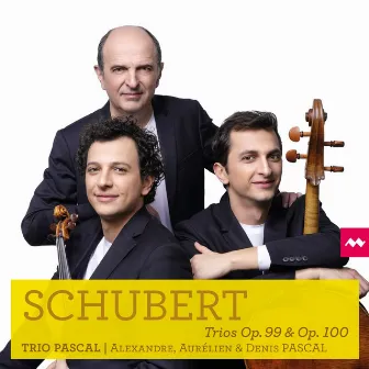 Schubert: Trios Op. 99 & Op. 100 by Alexandre Pascal