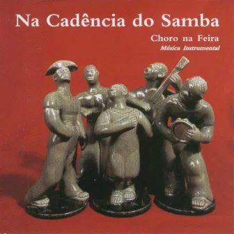 Na Cadência do Samba by Choro na Feira