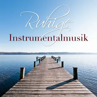 Ruhige Instrumentalmusik - Entspannungsübungen by Unknown Artist