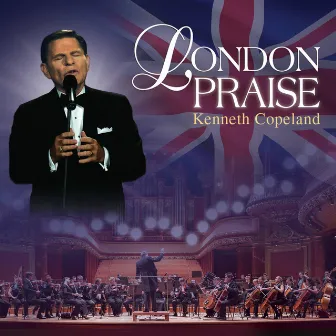 London Praise by Kenneth Copeland