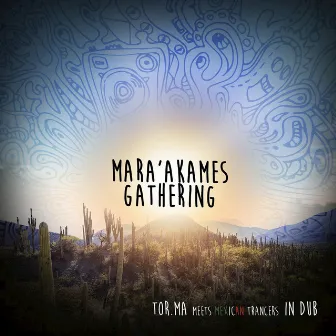 Mara'akames Gathering by Tor.Ma In DuB