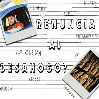 Renuncia al desahogo by Zeta