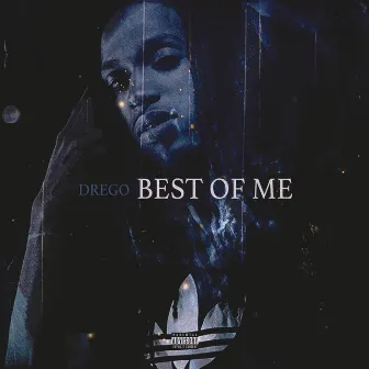 Best of Me by Drego