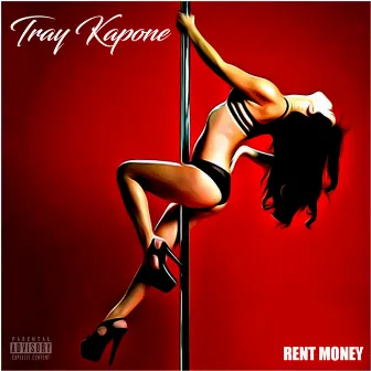 Rent Money by Tray Kapone