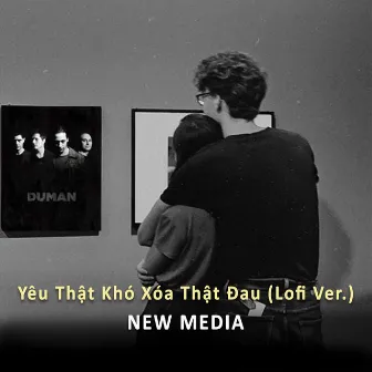 Yêu Thật Khó Xóa Thật Đau (Lofi Ver.) by Trương Khải Minh