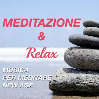 Meditazione & Relax - Musica per Meditare New Age per la Pace Interiore, la Serenità e la Tranquillità by Piano 01