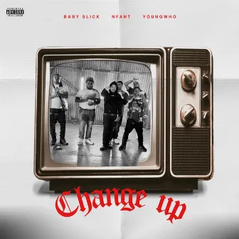 Change Up by Baby Slick