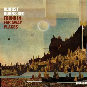 Found in Far Away Places (Track by Track Commentary) by August Burns Red