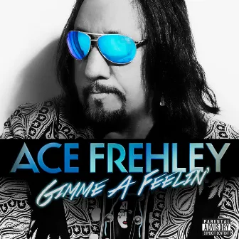 Gimme A Feelin' by Ace Frehley