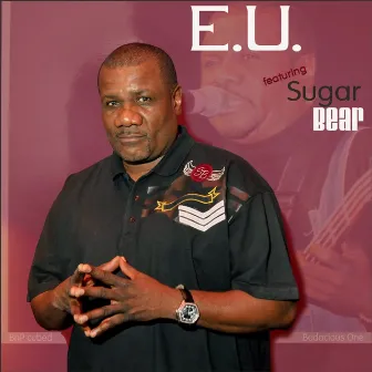 Bodacious One Presents E U (feat. Sugar Bear) by E.U.