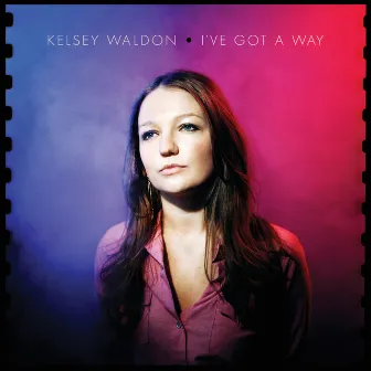 I've Got a Way by Kelsey Waldon