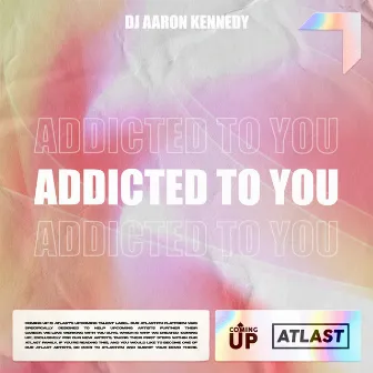 Addicted To You by Dj Aaron Kennedy