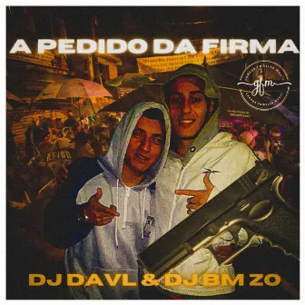 A Pedido Da Firma by DJ DAVL