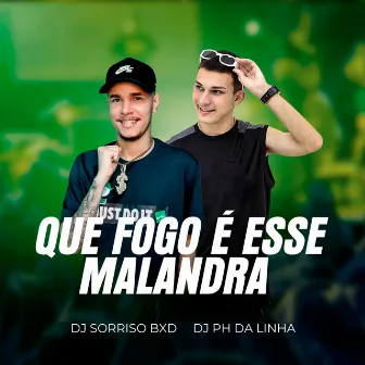 Que Fogo É Esse Malandra by DJ PH DA LINHA