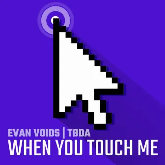 When You Touch Me by Evan Voids