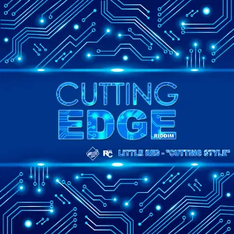 Cutting Style (Cutting Edge Riddim) by Little Red