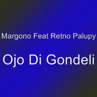 Ojo Di Gondeli by Margono