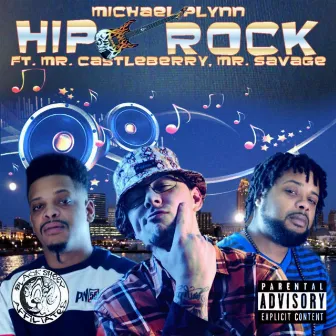 Hip-Rock (feat. Mr. Castleberry & Mr. Savage) by Michael Plynn