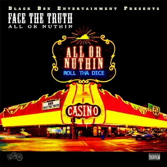 All or Nuthin by Face the Truth