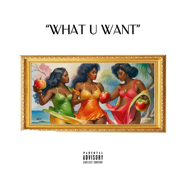 What U Want