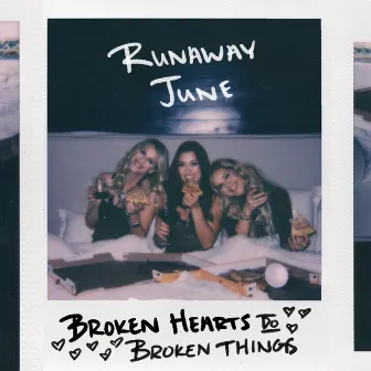 Broken Hearts (Do Broken Things) by Runaway June