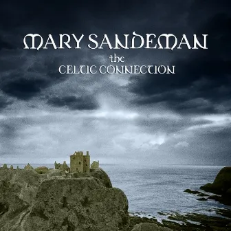 Mary Sandeman - The Celtic Connection by Mary Sandeman