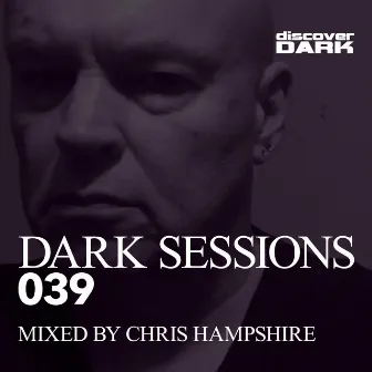 Dark Sessions 039 (Mixed by Chris Hampshire) by Chris Hampshire