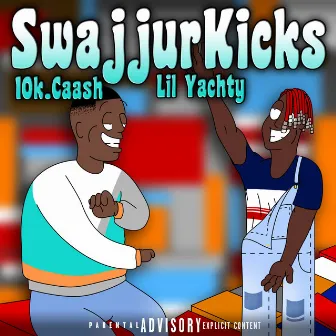 SwajjurKicks by 10k.Caash