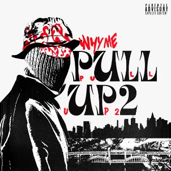 Pull Up 2 (Prod. by Holla Hood) by WhyMe