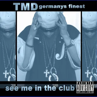 See Me In The Club by TMD