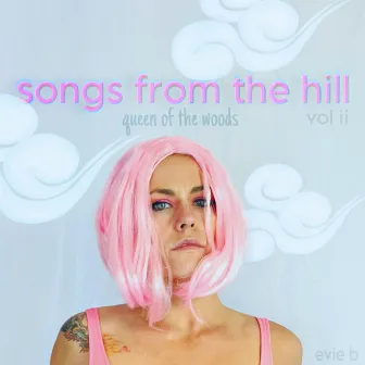 Songs from the Hill vol ii : Queen of the Woods by Evie B