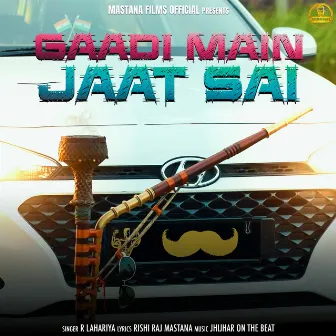 Gaadi Main Jaat Sai by R Lahariya