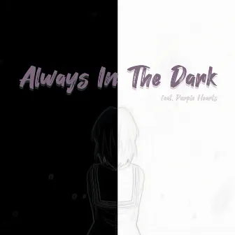 Always in the Dark by Potione