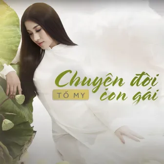 Chuyện Đời Con Gái by Tố My