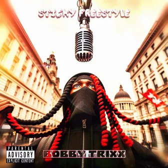 Sticky Freestyle by Bobby Trixx