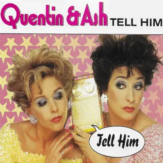 Tell Him by Quentin & Ash