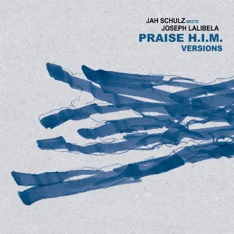 Praise H.i.m. (Dub Versions) by Joseph Lalibela