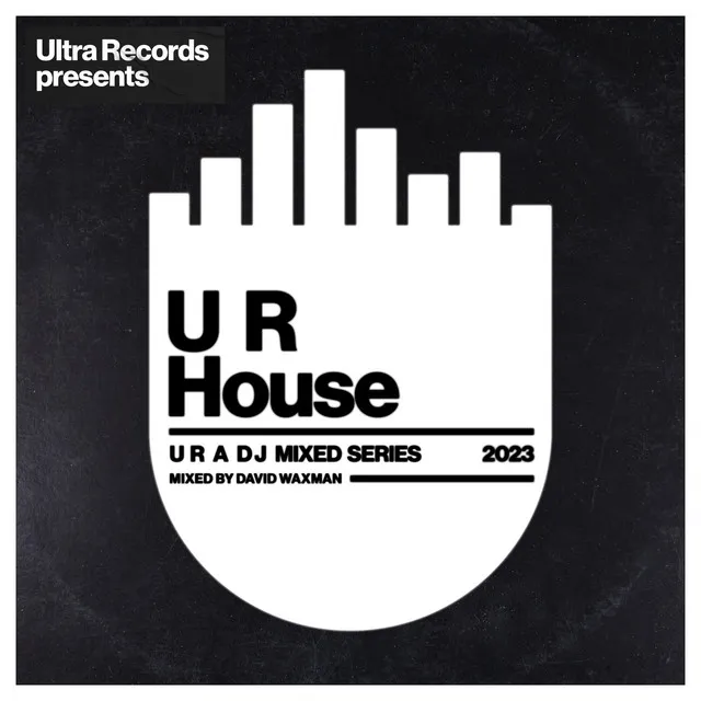 Ultra Records presents: U R House (DJ Mix)