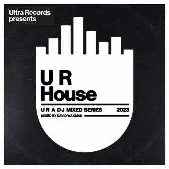 Ultra Records presents: U R House (DJ Mix) by David Waxman