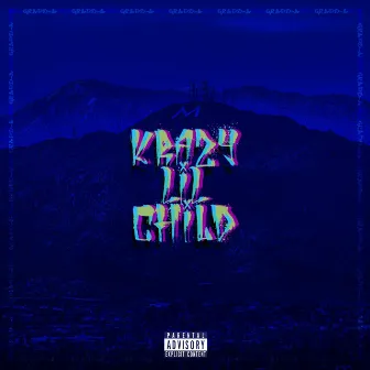 KRAZY LIL CHILD by Grade-A