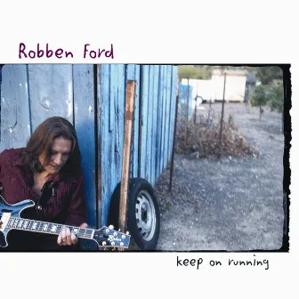 Keep On Running by Robben Ford