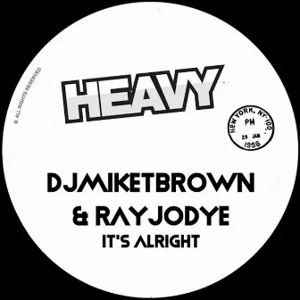 It's Alright by DJ Mike T Brown