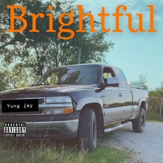 Brightful by Yung Jay