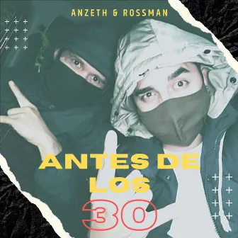 Antes de los 30 by Anzeth & Rossman